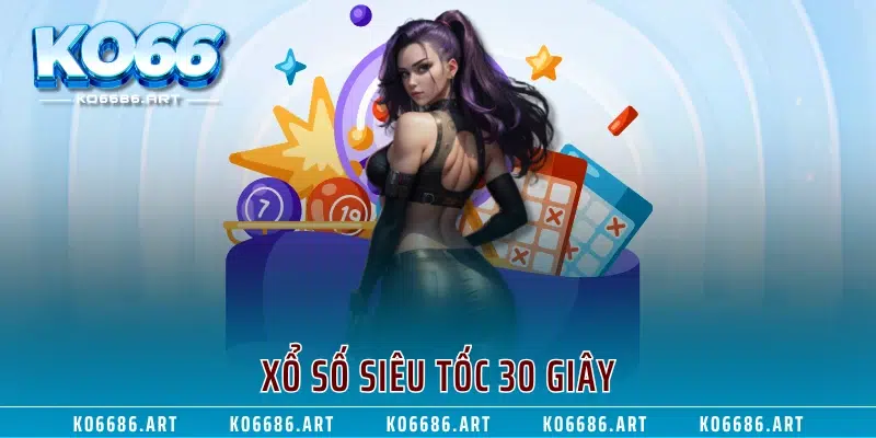 Xổ số siêu tốc 30 giây